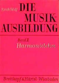 Cover: 9783765100611 | Die Musikausbildung II. Harmonielehre | Erich Wolf | Taschenbuch