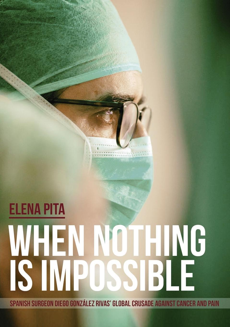 Cover: 9788468523378 | When Nothing Is Impossible. Spanish surgeon Diego González Rivas'...