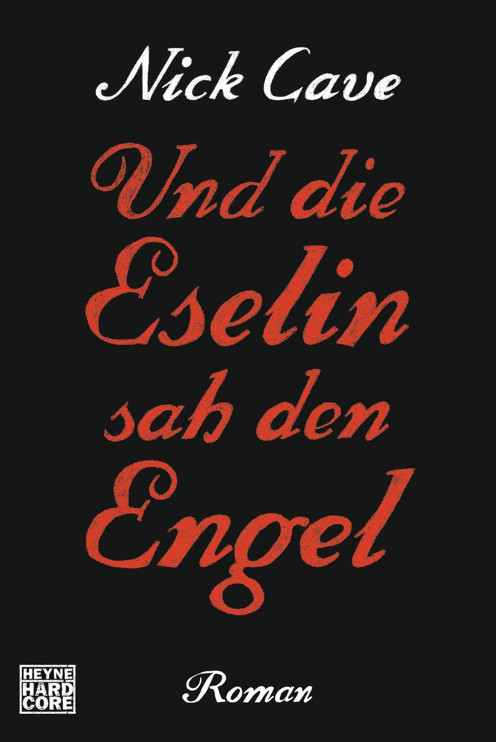 Cover: 9783453676824 | Und die Eselin sah den Engel | Nick Cave | Taschenbuch | Deutsch