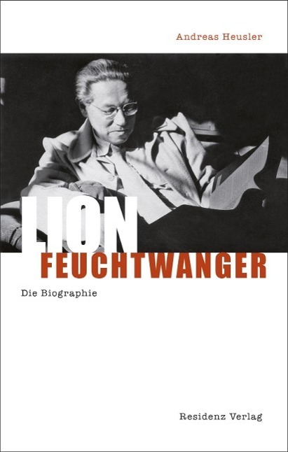 Cover: 9783701732975 | Lion Feuchtwanger | Münchner, Emigrant, Weltbürger | Andreas Heusler