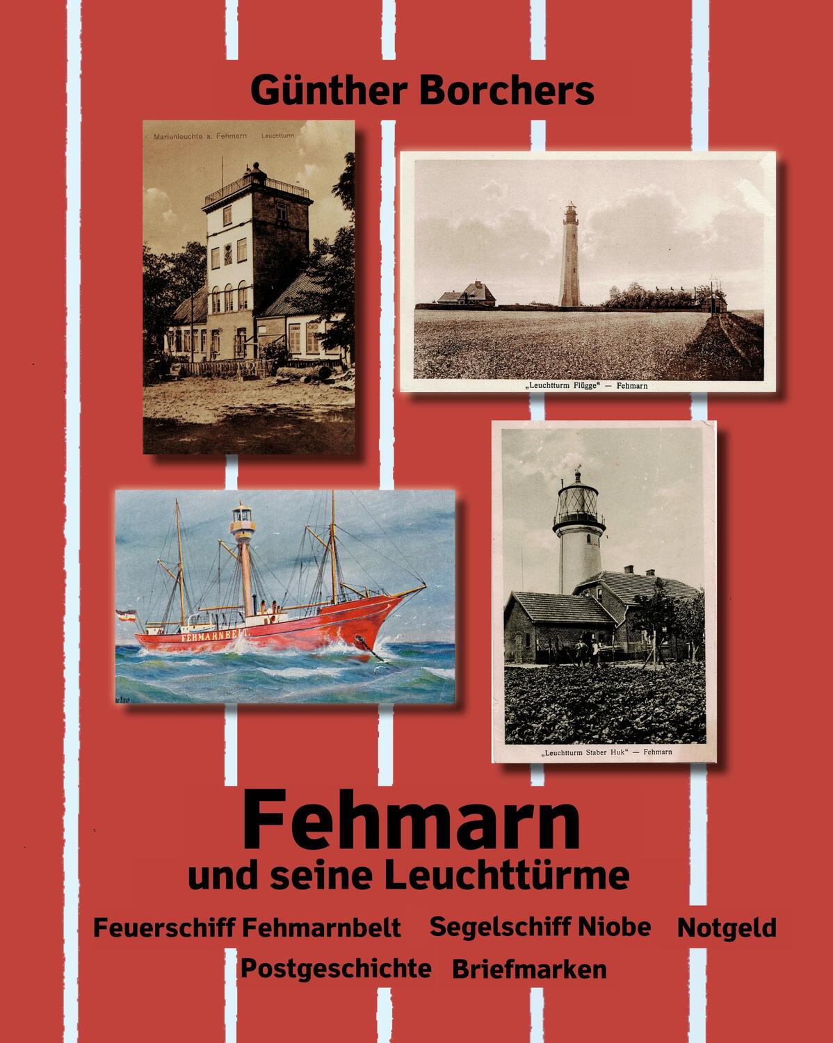 Cover: 9783960453130 | Fehmarn und seine Leuchttürme | Günther Borchers | Buch | 120 S.