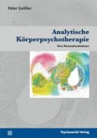 Cover: 9783898068796 | Analytische Körperpsychotherapie | Peter Geißler | Taschenbuch | 2009