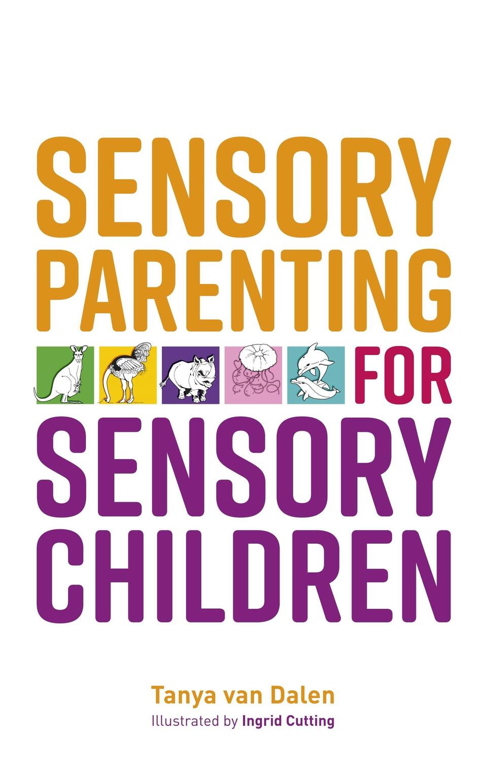 Cover: 9781839972546 | Sensory Parenting for Sensory Children | Tanya Van Dalen | Taschenbuch