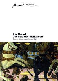 Cover: 9783770550746 | Der Grund. Das Feld des Sichtbaren | Eikones | Gottfried Boehm | Buch