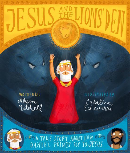 Cover: 9781784984335 | Jesus and the Lions' Den Storybook: A True Story about How Daniel...