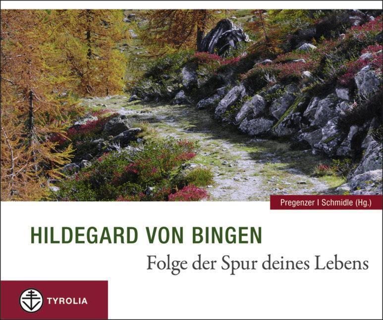 Cover: 9783702231095 | Hildegard von Bingen. Folge der Spur deines Lebens | Bingen | Buch