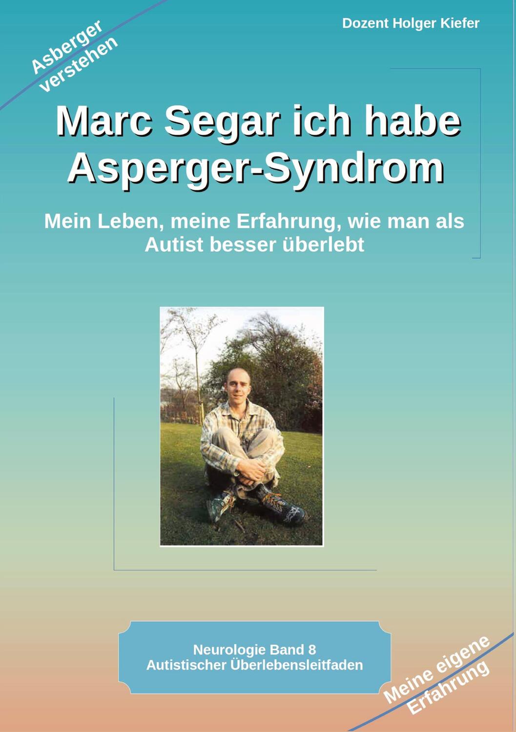 Cover: 9783384044426 | Marc Segar ich habe Asperger-Syndrom | Holger Kiefer | Taschenbuch