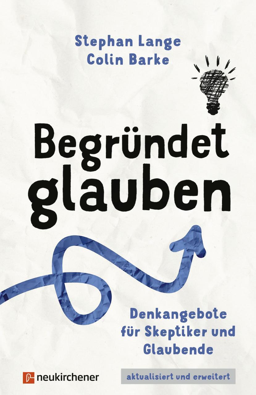 Cover: 9783761570210 | Begründet glauben | Denkangebote für Skeptiker und Glaubende | Buch