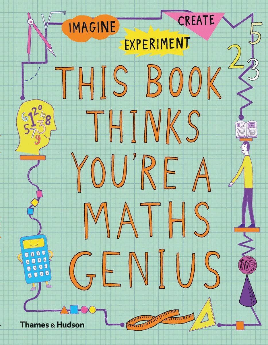 Cover: 9780500651179 | This Book Thinks You're a Maths Genius | Imagine * Experiment * Create