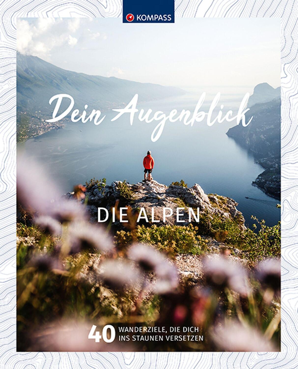 Cover: 9783990447857 | KOMPASS Bildband Dein Augenblick Die Alpen | KOMPASS-Karten GmbH