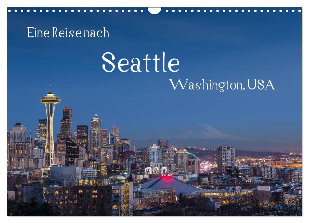 Cover: 9783435612758 | Eine Reise nach Seattle (Wandkalender 2025 DIN A3 quer), CALVENDO...