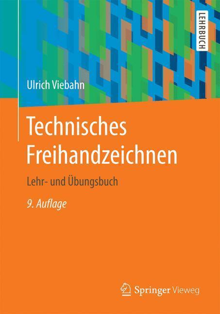 Cover: 9783662546536 | Technisches Freihandzeichnen | Lehr- und Übungsbuch | Ulrich Viebahn