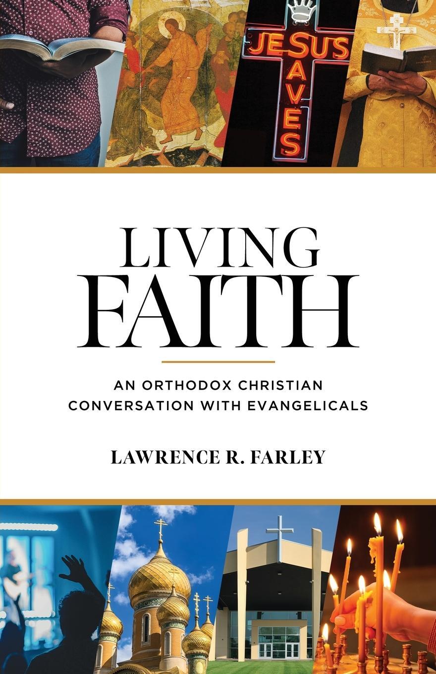 Cover: 9781955890571 | Living Faith | An Orthodox Christian Conversation with Evangelicals