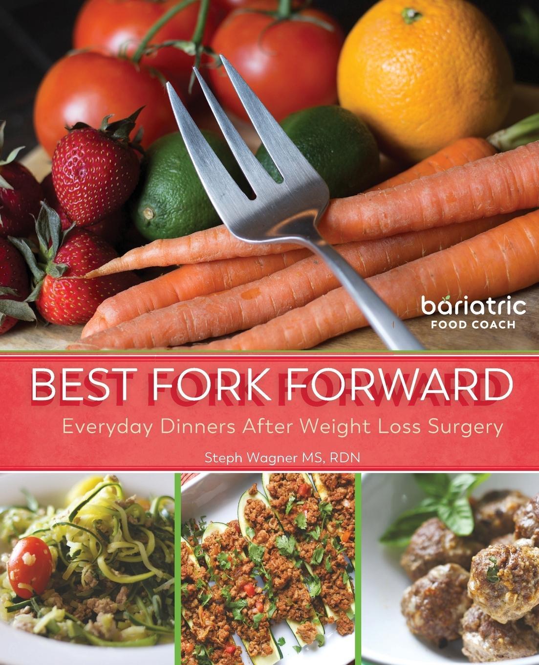 Cover: 9780983414490 | BEST FORK FORWARD | Everyday Dinners After Weight Loss Surgery | Buch