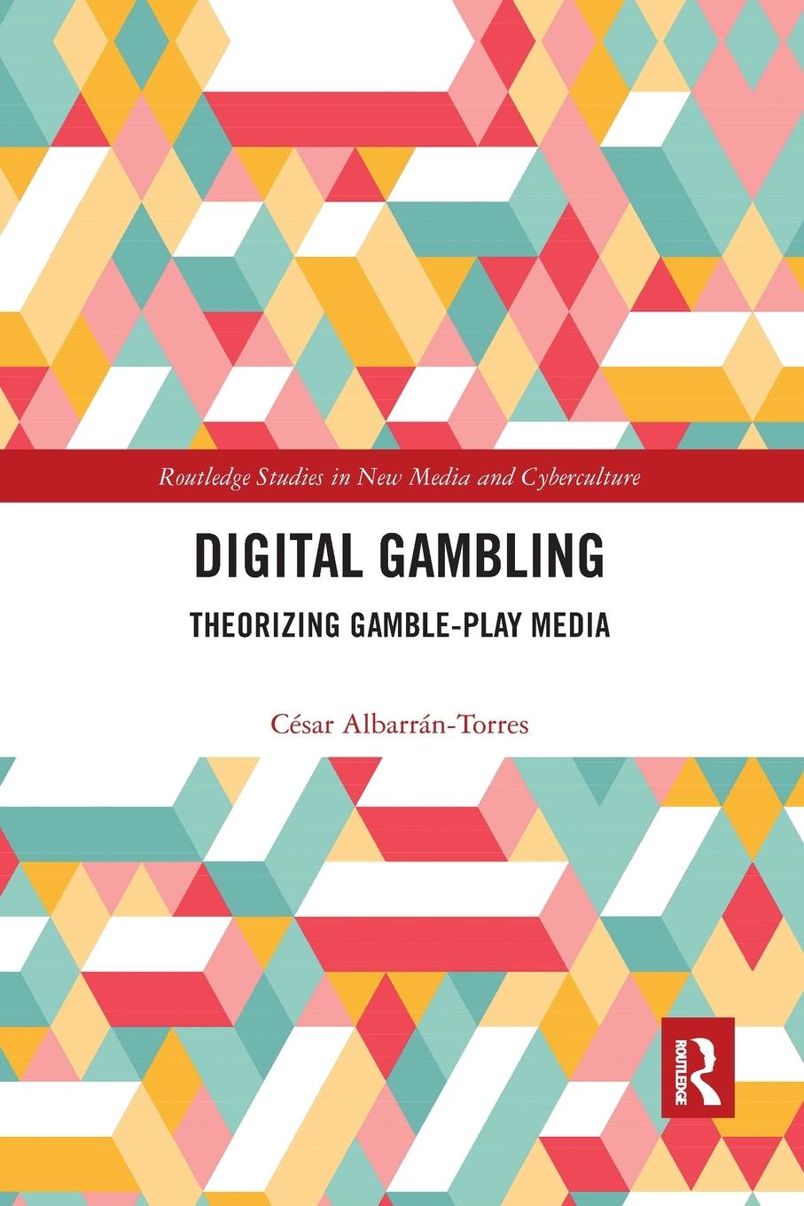 Cover: 9780367591724 | Digital Gambling | Theorizing Gamble-Play Media | Albarrán-Torres