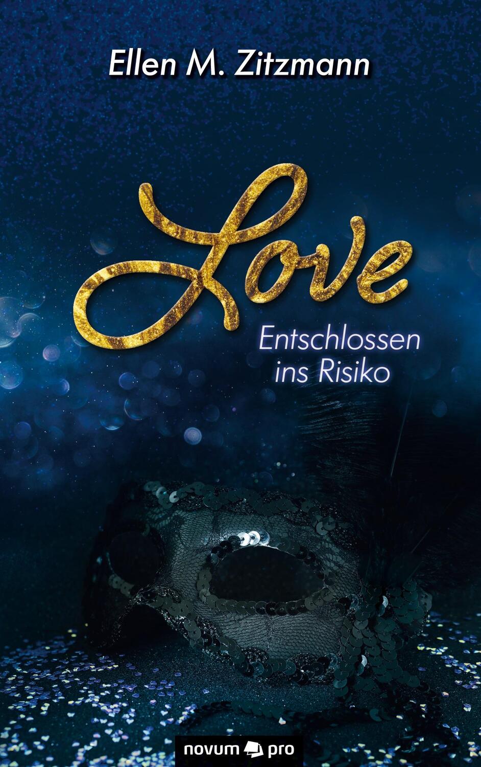 Cover: 9783991071044 | Love ¿ Entschlossen ins Risiko (Band 1) | Ellen M. Zitzmann | Buch