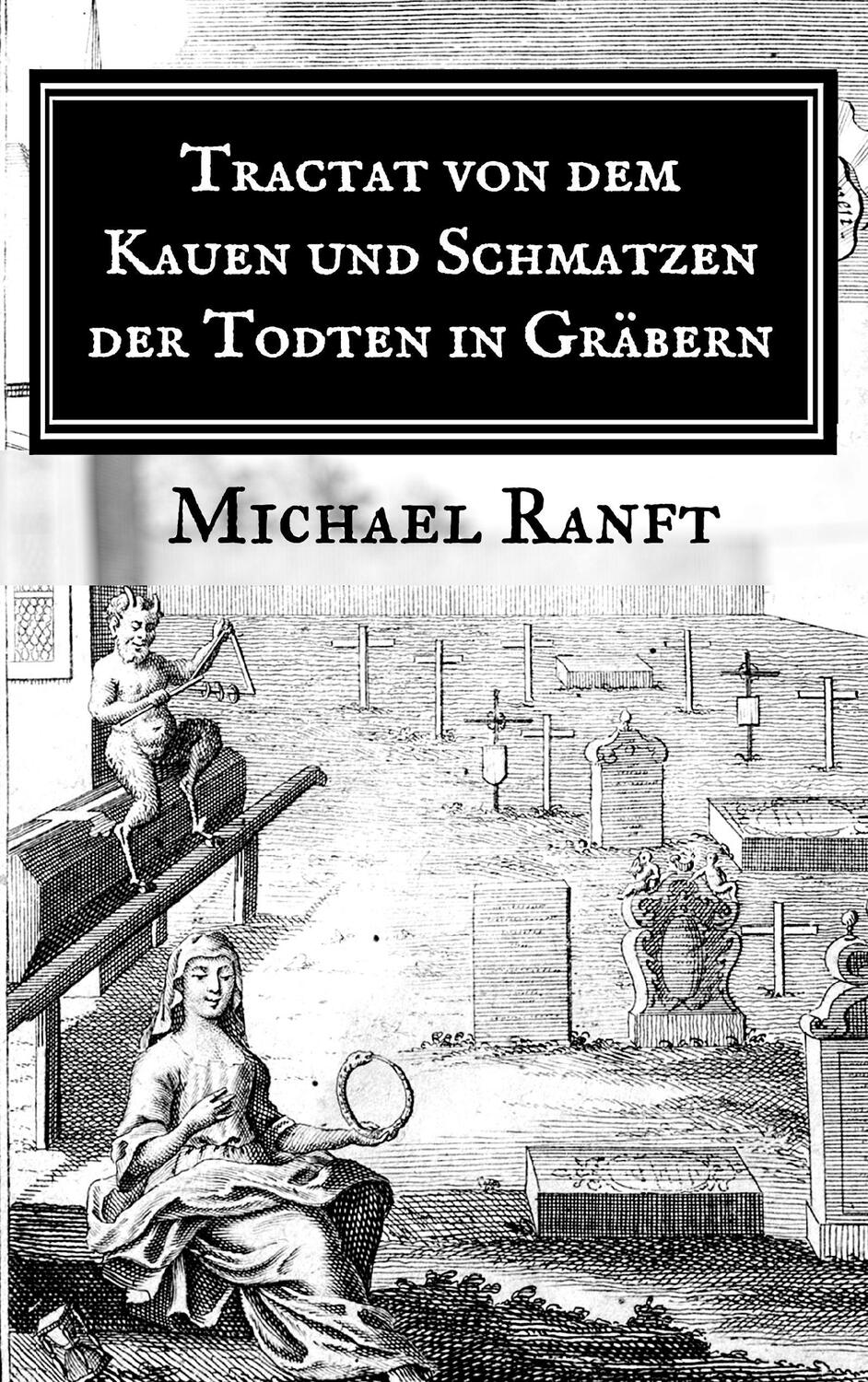 Cover: 9783743127388 | Tractat von dem Kauen und Schmatzen der Todten in Gräbern | Ranft