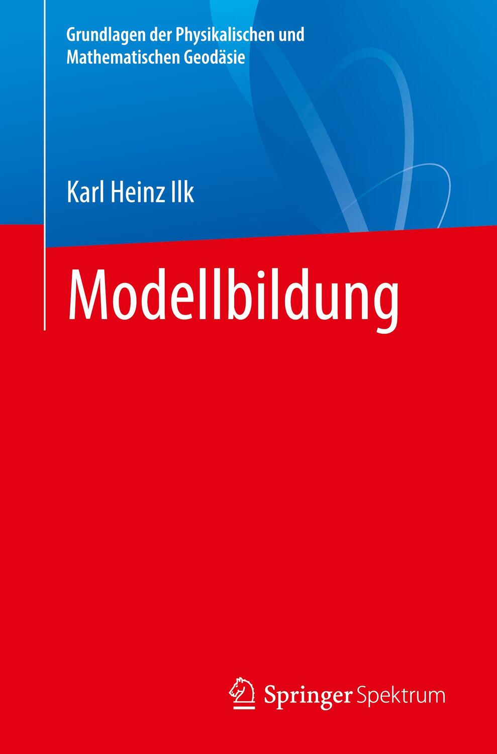 Cover: 9783662623640 | Modellbildung | Karl Heinz Ilk | Taschenbuch | Deutsch | 2021