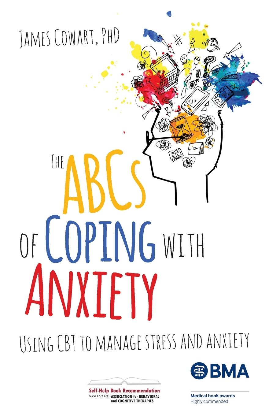 Cover: 9781785831676 | The ABCs of coping with anxiety | James Cowart | Taschenbuch | 2021