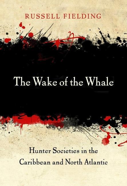 Cover: 9780674986374 | The Wake of the Whale | Russell Fielding | Buch | Englisch | 2018