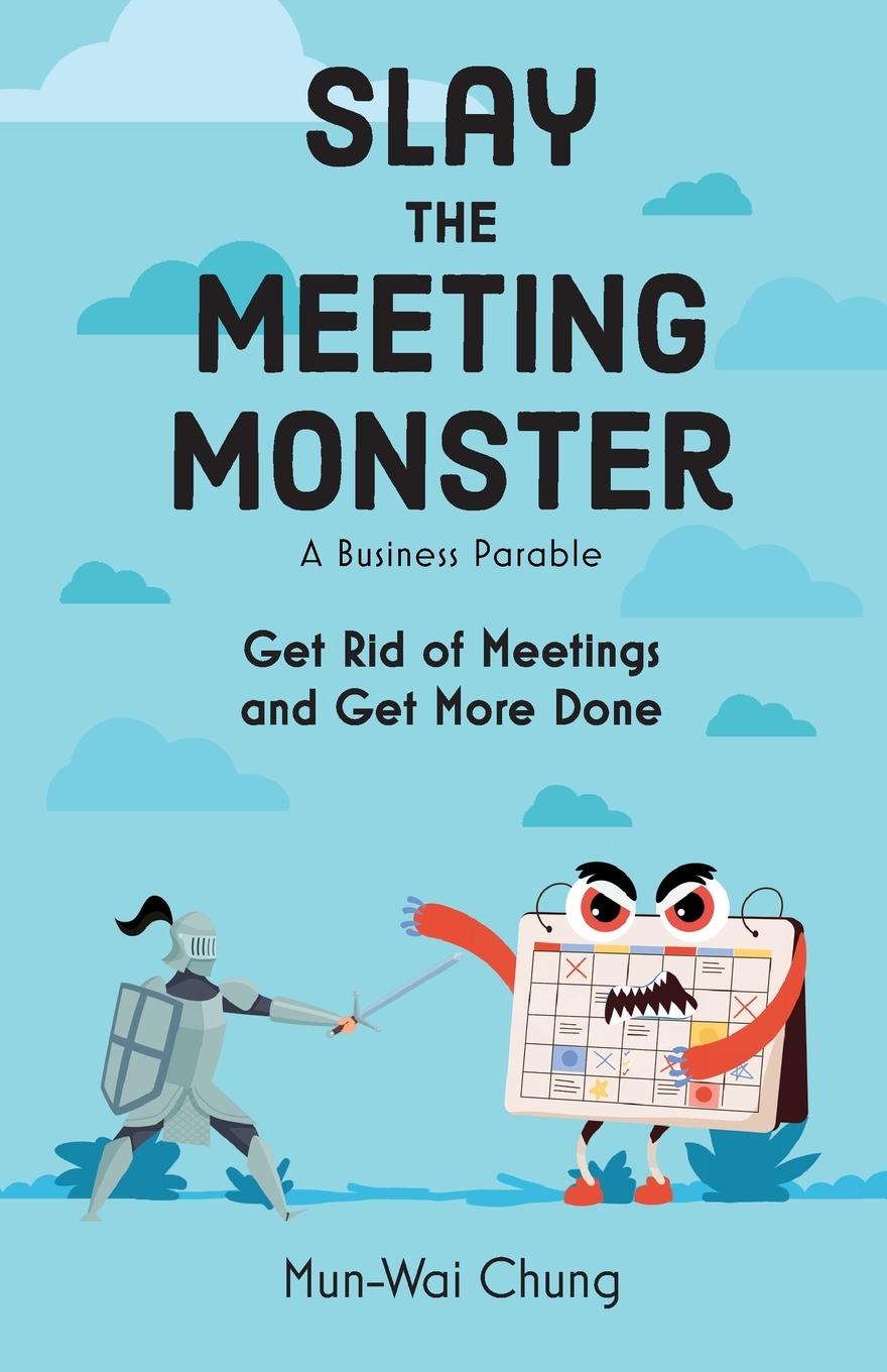 Cover: 9798992024005 | Slay the Meeting Monster | Get Rid of Meetings and Get More Done