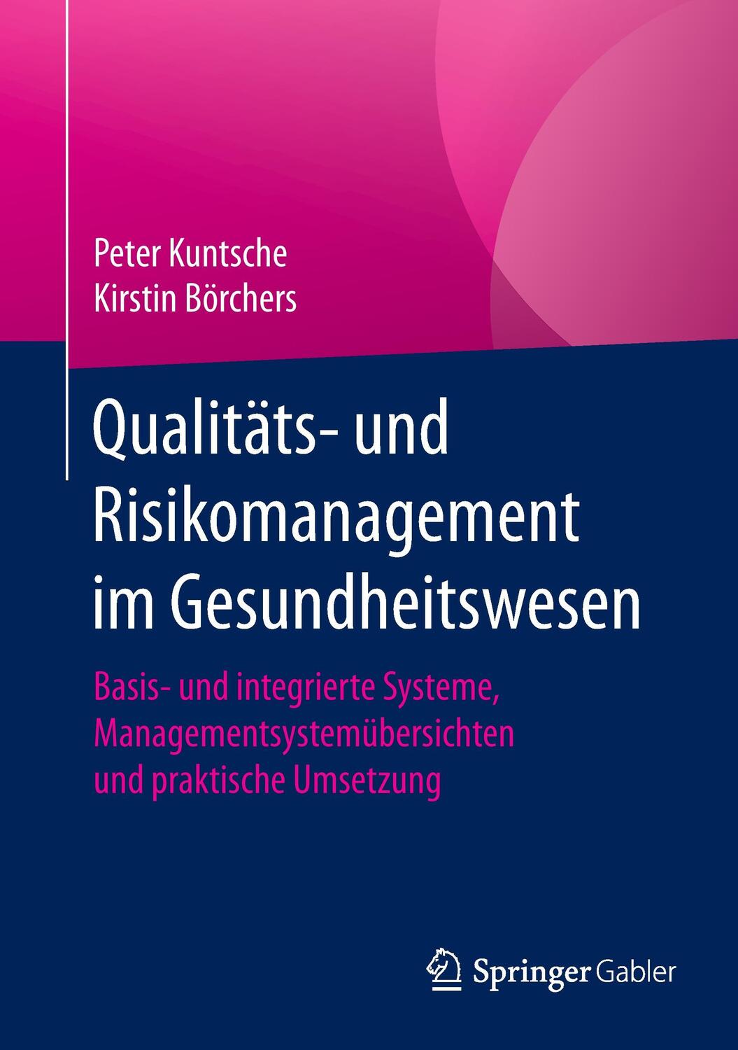 Cover: 9783642551840 | Qualitäts- und Risikomanagement im Gesundheitswesen | Kuntsche (u. a.)