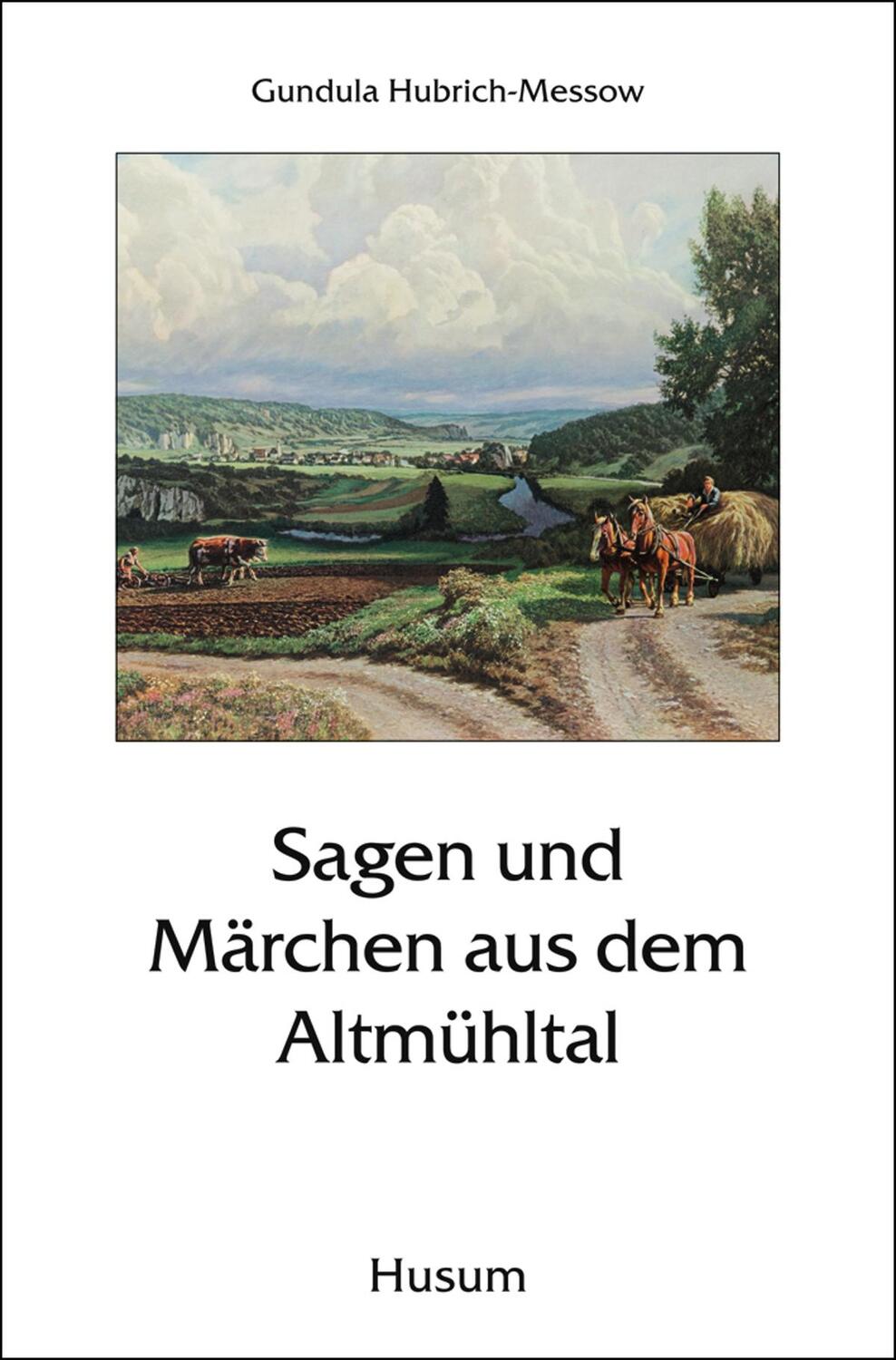 Cover: 9783898765688 | Sagen und Märchen aus dem Altmühltal | Gundula Hubrich-Messow | Buch