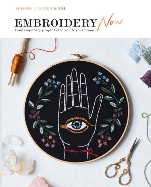 Cover: 9781784882532 | Embroidery Now | Contemporary Projects For You and Your Home | Riggs