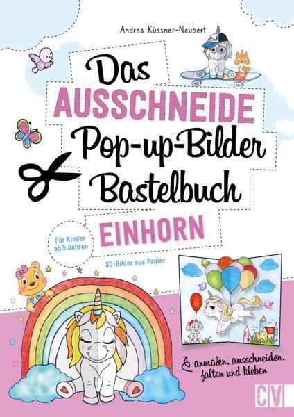Cover: 9783841103130 | Das Ausschneide-Pop-up-Bilder-Bastelbuch. Einhorn | Küssner-Neubert