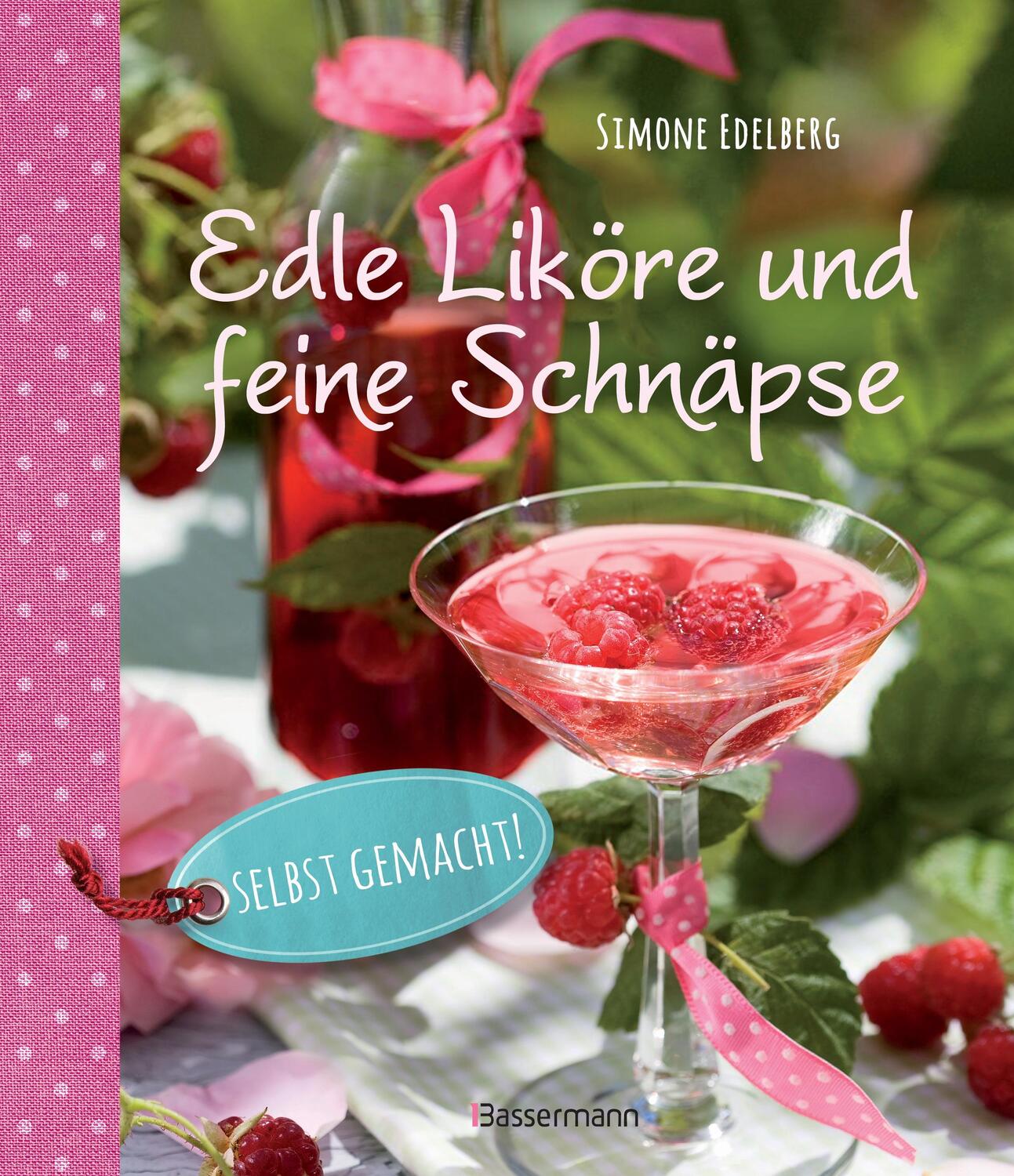 Cover: 9783809435914 | Edle Liköre & feine Schnäpse selbst gemacht! | Simone Edelberg | Buch