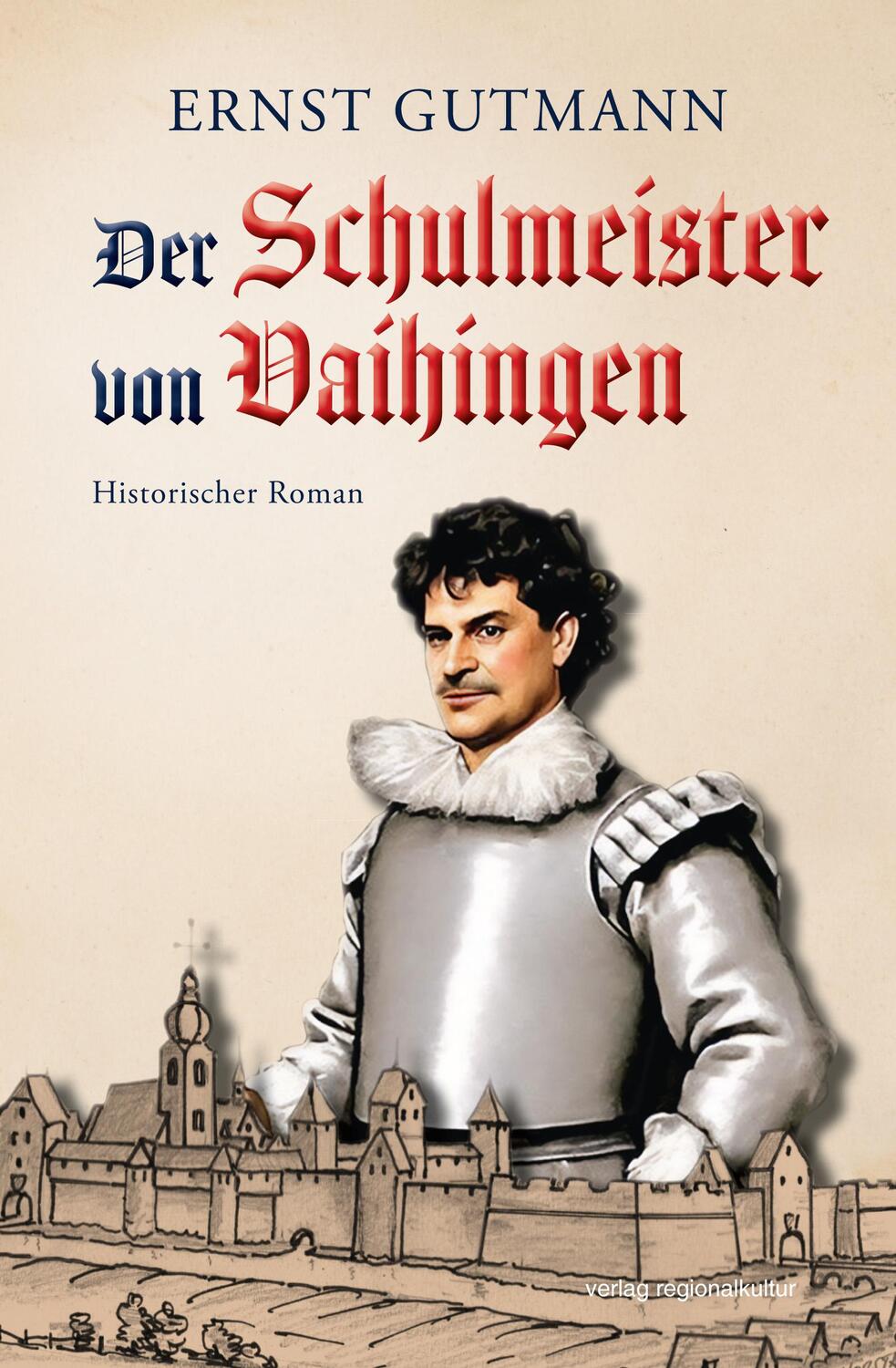 Cover: 9783955053963 | Der Schulmeister von Vaihingen | Historischer Roman | Ernst Gutmann