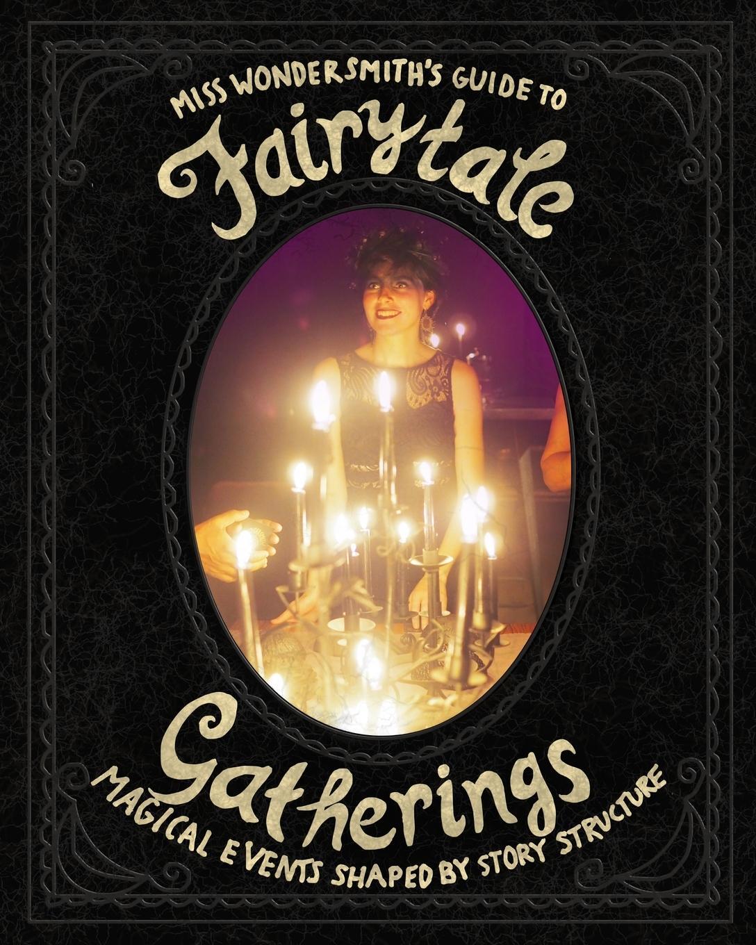 Cover: 9780368887086 | FairytaleGatherings | Magical Events Shaped By Story Structure | Buch