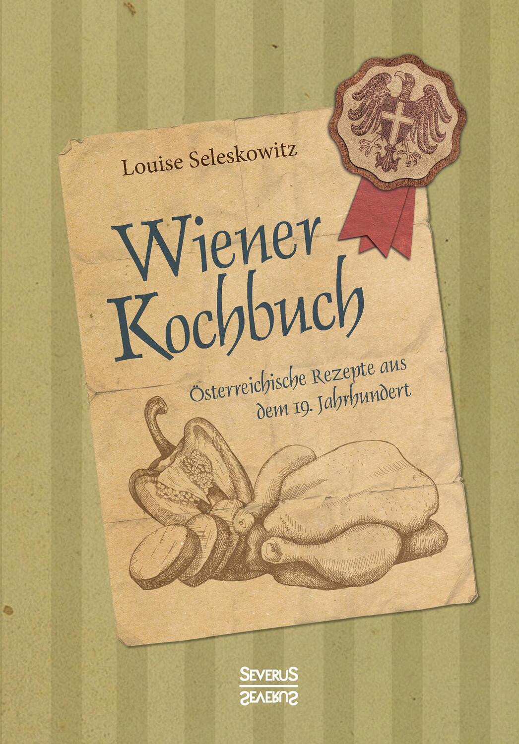 Cover: 9783958013957 | Wiener Kochbuch | Österreichische Rezepte aus dem 19. Jahrhundert