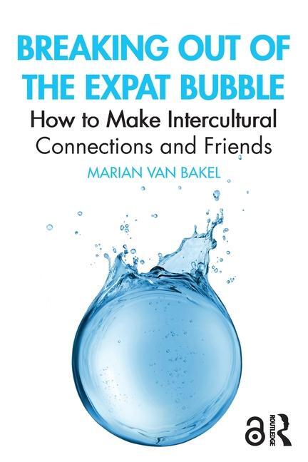 Cover: 9781032160399 | Breaking out of the Expat Bubble | Marian van Bakel | Taschenbuch
