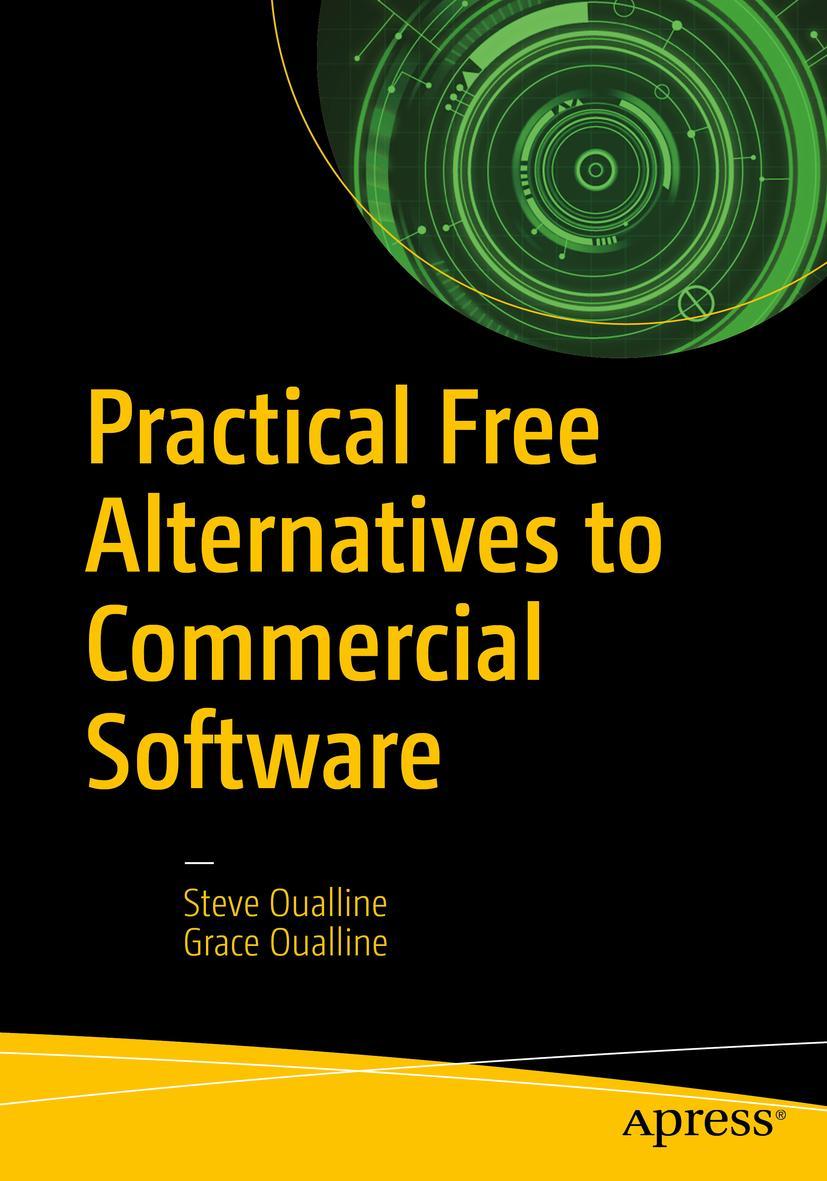 Cover: 9781484230749 | Practical Free Alternatives to Commercial Software | Oualline (u. a.)