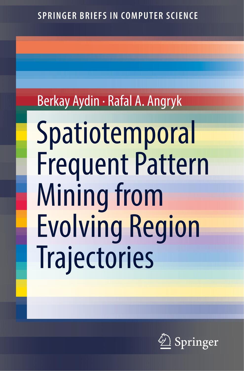 Cover: 9783319998725 | Spatiotemporal Frequent Pattern Mining from Evolving Region...