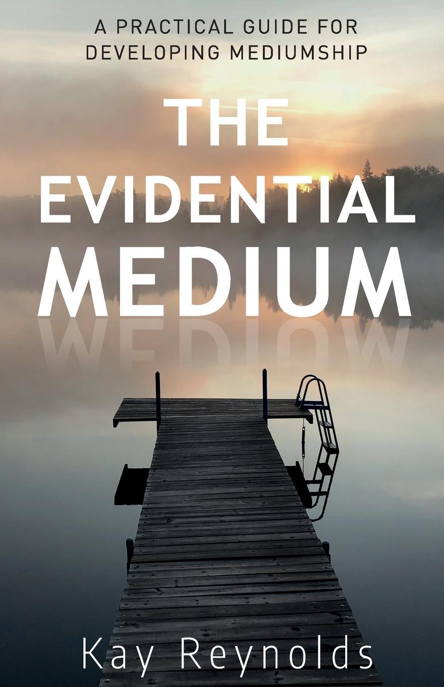 Cover: 9781734753905 | The Evidential Medium | Kay Reynolds | Taschenbuch | Paperback | 2020