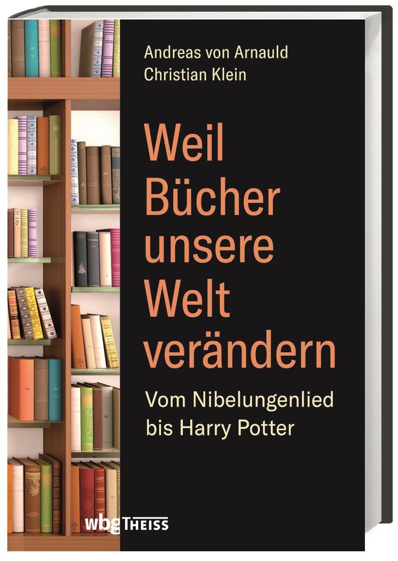Cover: 9783806237474 | Weil Bücher unsere Welt verändern | Andreas Von Arnauld (u. a.) | Buch