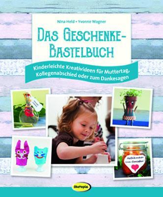 Cover: 9783867023689 | Das Geschenke-Bastelbuch | Yvonne Wagner (u. a.) | Taschenbuch | 88 S.