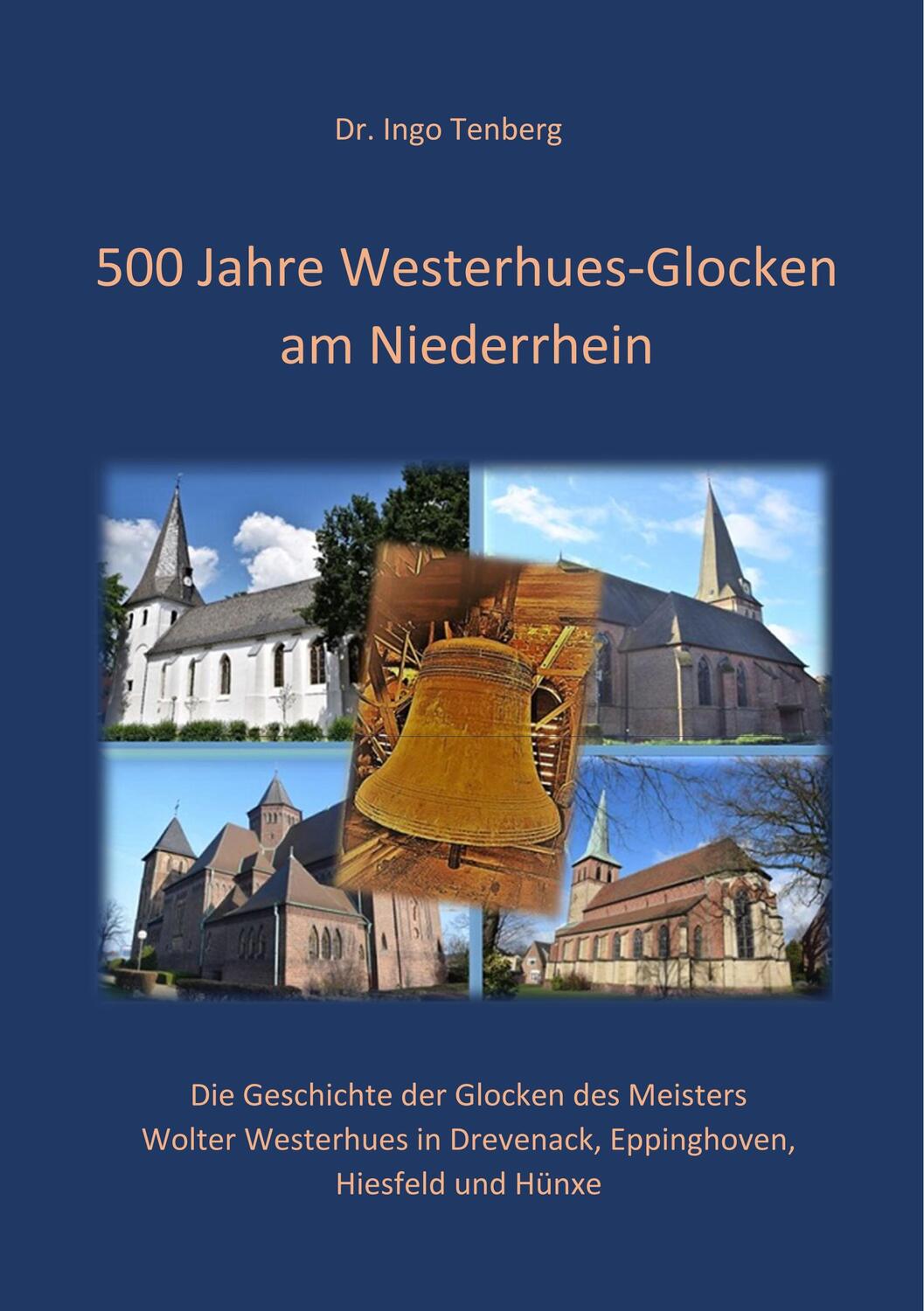 Cover: 9783751916561 | 500 Jahre Westerhues-Glocken am Niederrhein | Ingo Tenberg | Buch