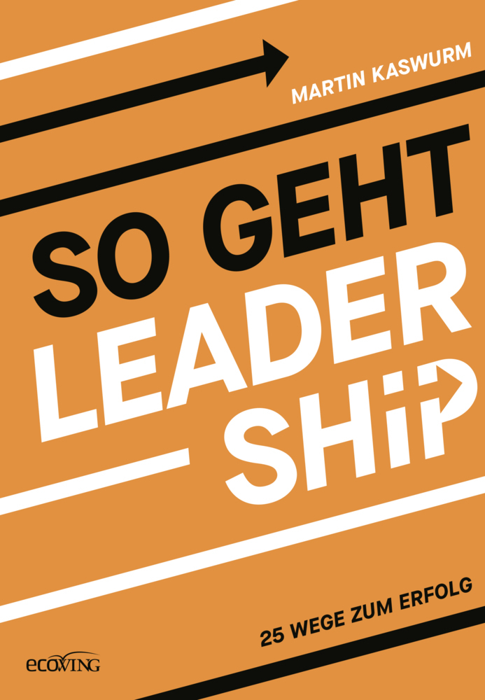 Cover: 9783711003195 | So geht Leadership | 25 Wege zum Erfolg | Martin Kaswurm | Buch | 2022