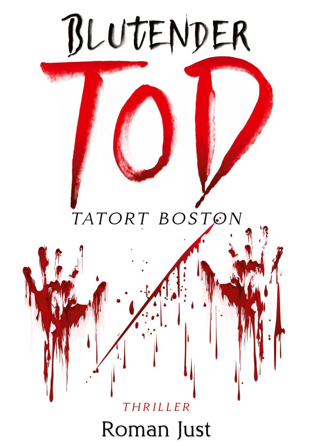 Cover: 9783347617254 | Blutender Tod - Tatort Boston | Thriller | Roman Just | Taschenbuch