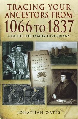Cover: 9781848846098 | Tracing Your Ancestors from 1066 to 1837: A Guide for Family...