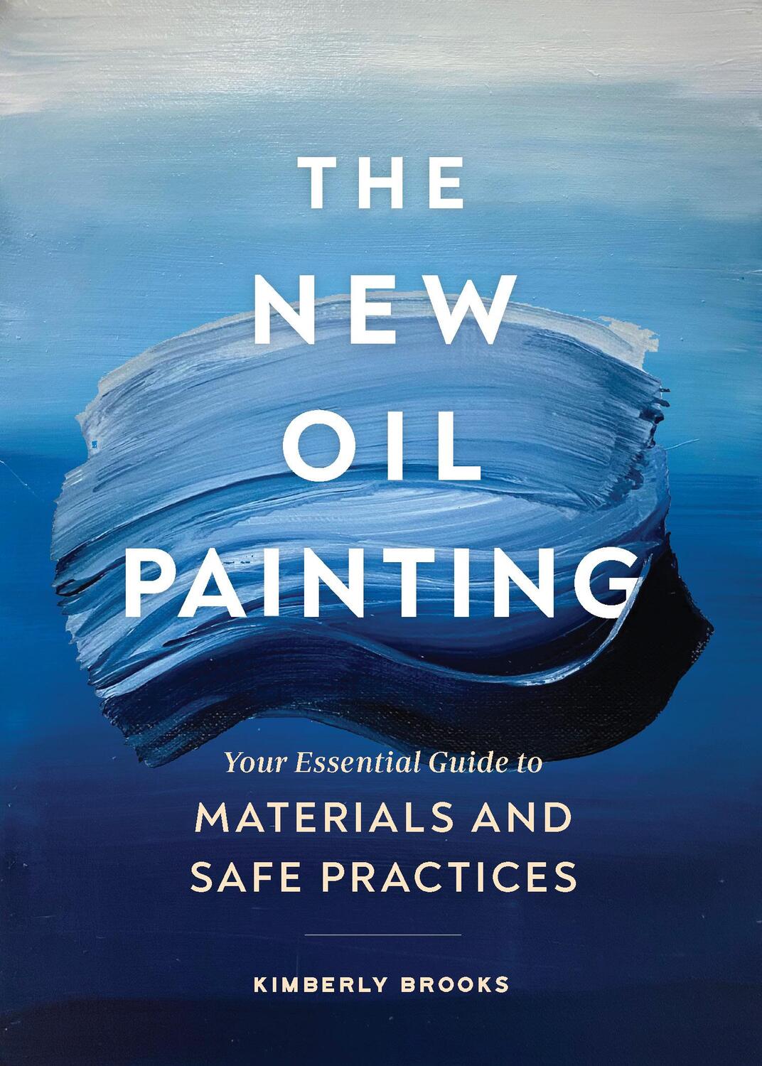 Cover: 9781452184791 | The New Oil Painting | Kimberly Brooks | Taschenbuch | Englisch | 2021