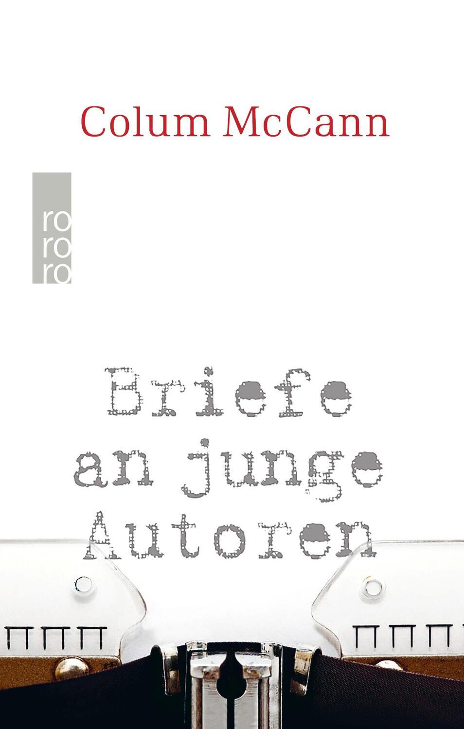 Cover: 9783499291401 | Briefe an junge Autoren | Colum McCann | Buch | Deutsch | 2017