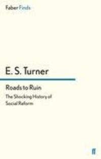 Cover: 9780571290253 | Roads to Ruin | E. S. Turner | Taschenbuch | Paperback | 288 S. | 2012