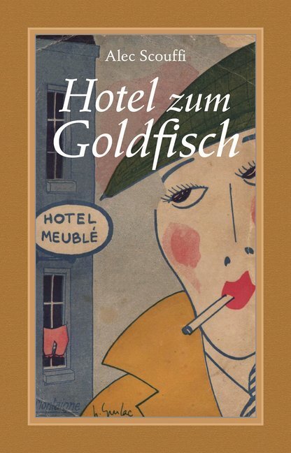 Cover: 9783863000752 | Hotel zum Goldfisch | Alec Scouffi | Buch | 244 S. | Deutsch | 2019
