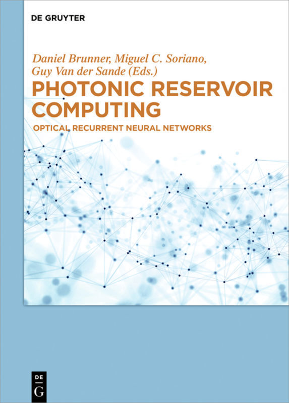Cover: 9783110582000 | Photonic Reservoir Computing | Optical Recurrent Neural Networks