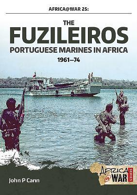 Cover: 9781910777640 | The Fuzileiros | Portuguese Marines in Africa, 1961-1974 | John P Cann