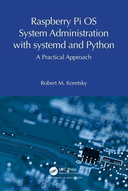 Cover: 9781032596884 | Raspberry Pi OS System Administration with systemd and Python | Buch